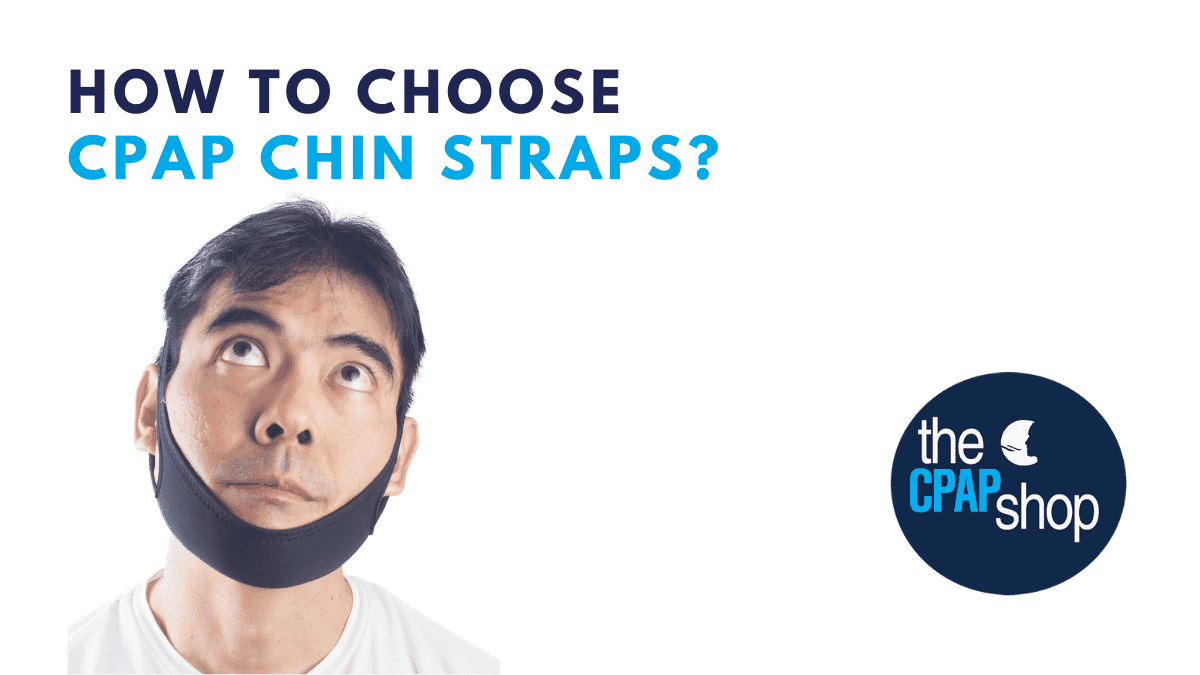 How to Choose the Best CPAP Chin Strap For You The CPAP Shop