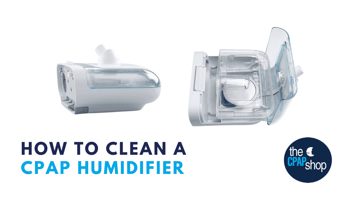 How To Clean a CPAP Humidifier The CPAP Shop